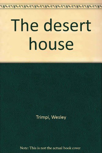 Beispielbild fr The Desert House (Limited, signed edition) zum Verkauf von Book Stall of Rockford, Inc.