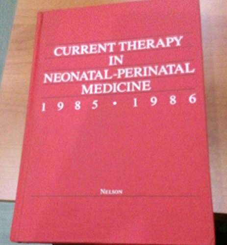Imagen de archivo de Current Therapy in Neonatal Perinatal Medicine, 1984-1985 (Current Therapy Series) a la venta por HPB-Red