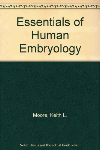 Essentials of Human Embryology (9780941158978) by Moore, Keith L.