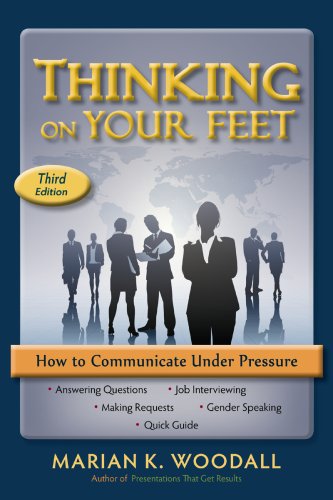 9780941159098: Thinking On Your Feet: How To Communicate Under Pressure