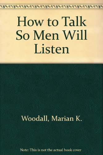 Beispielbild fr How to Talk So Men Will Listen zum Verkauf von Better World Books