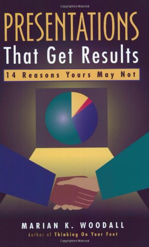 Beispielbild fr Presentations That Get Results : 14 Reasons Yours May Not zum Verkauf von Better World Books