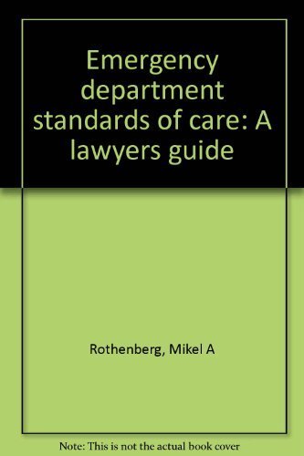 9780941161725: Emergency department standards of care: A lawyers guide [Taschenbuch] by Roth...