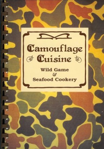 Stock image for Camouflage Cuisine - Wild Game & Seafood Cookery of the South by Doreas Brown, Kathy McCraine, Teresa Moore (1998) Plastic Comb for sale by HPB Inc.