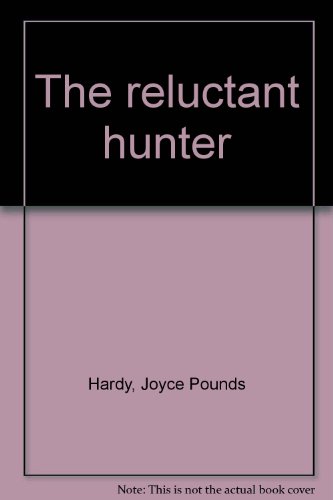 Stock image for THE RELUCTANT HUNTER for sale by Columbia Books, ABAA/ILAB, MWABA