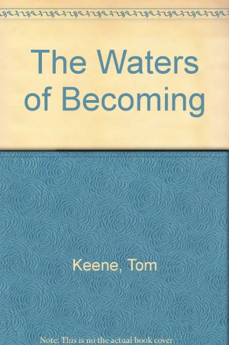 The Waters of Becoming (9780941179232) by Keene, Tom