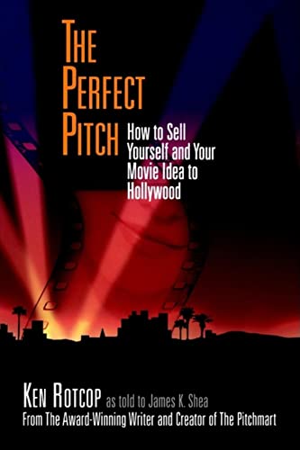 Stock image for The Perfect Pitch : How to Sell Yourself and Your Movie Idea to Hollywood for sale by Better World Books