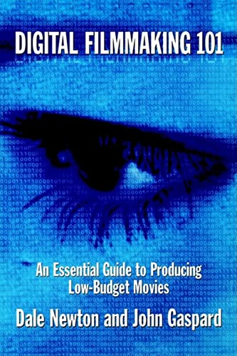 Stock image for Digital Filmmaking 101: An Essential Guide to Producing Low Budget Movies for sale by Poverty Hill Books