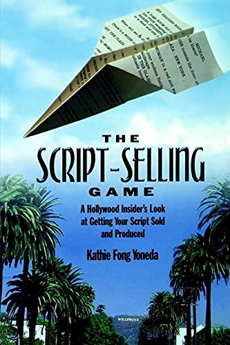 Beispielbild fr The Script-Selling Game: A Hollywood Insider's Look at Getting Your Script Sold and Produced / By Kathie Fong Yoneda zum Verkauf von Wonder Book