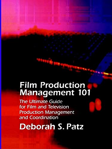 Stock image for Film Production Management 101 : The Ultimate Guide for Film and Television Production Management and Coordination for sale by Better World Books
