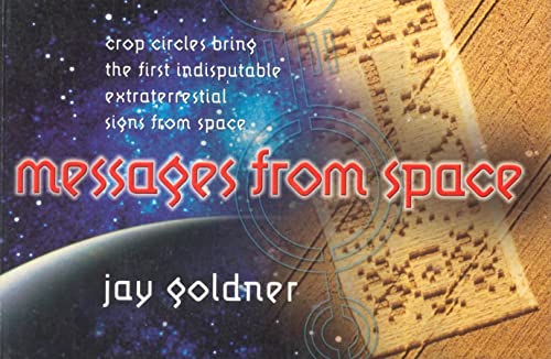 Stock image for Messages from Space: Crop Circles Bring the First Indisputable Extra-Terrestrial Signs from Space for sale by -OnTimeBooks-