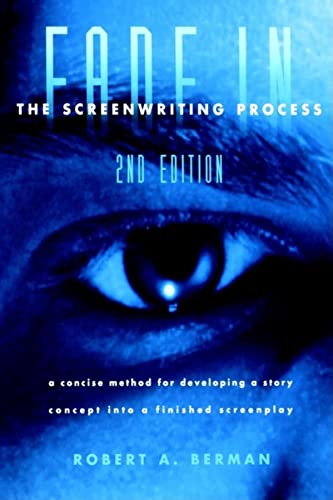Fade In: The Screenwriting Process, Second Edition (9780941188586) by Berman, Robert A; Berman, Bob
