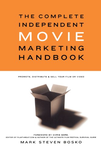 Imagen de archivo de The Complete Independent Movie Marketing Handbook - Promote, Distribute and Sell Your Film or Video a la venta por Boobooks