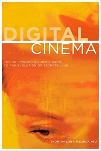 9780941188814: Digital Cinema: The Hollywood Insider's Guide to the Evolution of Storytelling