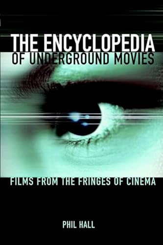 9780941188951: The Encyclopedia of Underground Movies: Films from the Fringes of Cinema