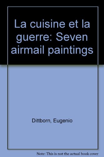 La cuisine et la guerre: Seven airmail paintings (9780941193146) by Dittborn, Eugenio