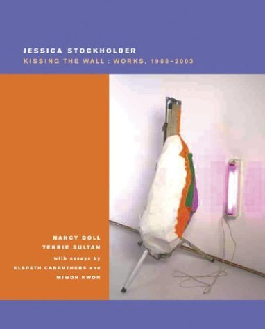 Beispielbild fr Jessica Stockholder: Kissing the Wall: Works 1988-2003 zum Verkauf von ThriftBooks-Dallas