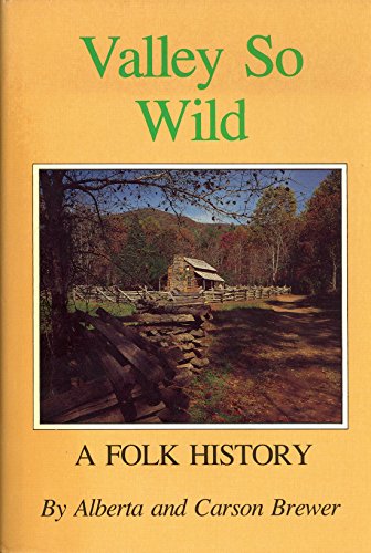 9780941199018: Valley So Wild a Folk History