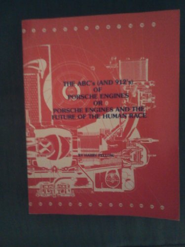 9780941210041: ABCs and Nine Twelves of Porsche Engines and the Future of the Human Race