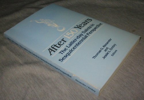 Imagen de archivo de After 150 years: The Latter-day Saints in sesquicentennial perspective (Charles Redd monographs in western history) a la venta por The Book Garden