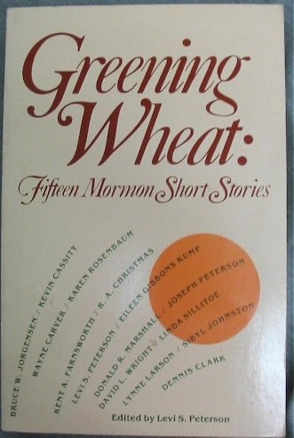 9780941214124: Greening Wheat: Fifteen Mormon Short Stories