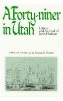 A Forty Niner in Utah: Letters and Journals of John Hudson (9780941214391) by John Hudson