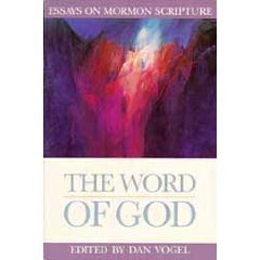 Stock image for Word of God : Essays On Mormon Scripture for sale by Weller Book Works, A.B.A.A.