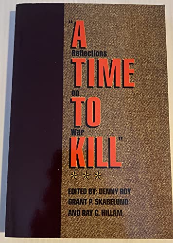 Stock image for A Time to Kill: Reflections on War for sale by -OnTimeBooks-