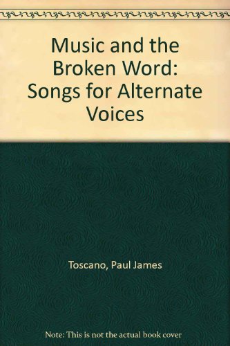 9780941214995: Music and the Broken Word: Songs for Alternate Voices