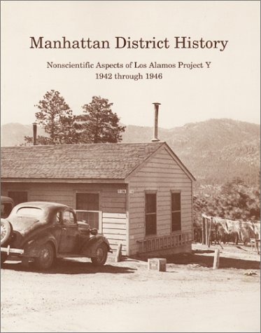 Stock image for Manhattan District History: Nonscientific Aspects of Los Alamos Project Y 1942 Through 1946 for sale by HPB-Diamond