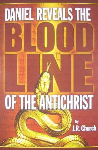 Beispielbild fr Daniel Reveals the Blood Line of the Antichrist zum Verkauf von BooksRun