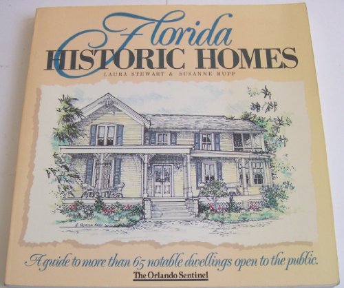 9780941263054: Florida Historic Homes: A Guide to More Than 65 Notable Dwellings Open to the Public