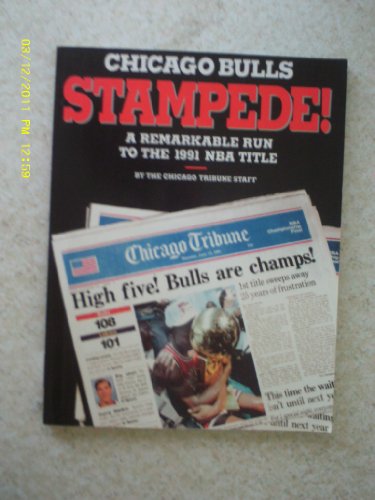 Stock image for Chicago Bulls Stampede!: A Remarkable Run to the 1991 NBA Title for sale by Eatons Books and Crafts