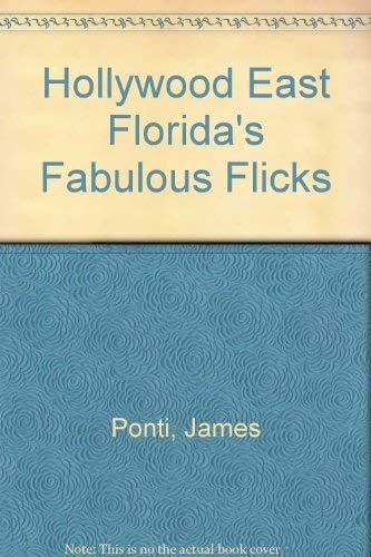 Beispielbild fr Hollywood East Florida's Fabulous Flicks zum Verkauf von Wonder Book