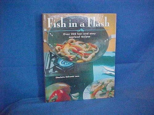 9780941263559: Fish in a Flash: Over 200 Fast and Easy Seafood Recipes