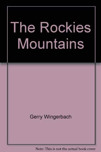 Beispielbild fr The Rockies Mountains by Gerry Wingerbach; Gerry Wingenbach zum Verkauf von medimops