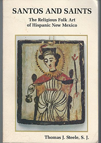 Stock image for Santos and Saints: The Religious Folk Art of Hispanic New Mexico for sale by -OnTimeBooks-