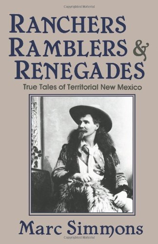 Ranchers, Ramblers, & Renegades: True Tales of Territorial New Mexico (9780941270175) by Simmons, Marc