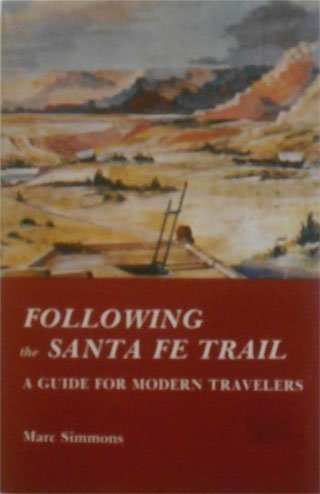 Imagen de archivo de Following the Santa Fe Trail: A guide for modern travelers a la venta por Books From California