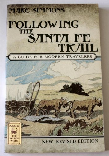 Stock image for Following the Santa Fe Trail: A Guide for Modern Travelers for sale by Jenson Books Inc