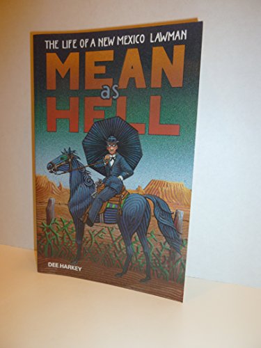 9780941270601: Mean as Hell: The Life of a New Mexico Lawman