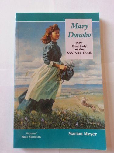 Stock image for Mary Donoho: New First Lady of the Santa Fe Trail for sale by HPB-Diamond