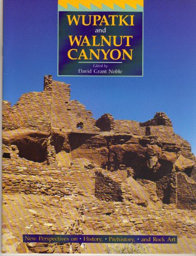 Wupatki and Walnut Canyon New Perspectives on History Prehistory and Rock Art