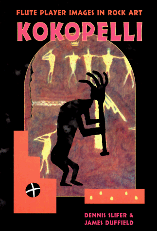 Stock image for Kokopelli : Fluteplayer Images in Rock Art for sale by Better World Books