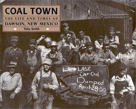 9780941270823: Coal Town: The Life and Times of Dawson, New Mexico