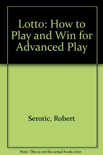 Stock image for Lotto: How to Play and Win for Advanced Play for sale by Books Unplugged