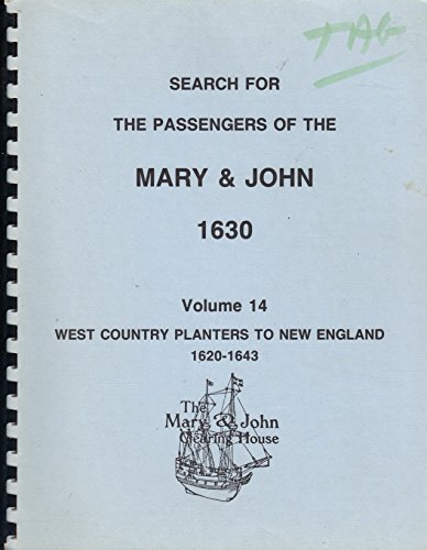 Stock image for Search for the Passengers of the Mary & John 1630, Vol. 14: West Country Planters to New England 1620-1643 for sale by Wonder Book