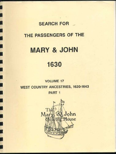 Stock image for Search for the Passengers of the Mary John 1630 Vol. 17 West Country Ancestries, 1620-1643 Part 1 for sale by mountain