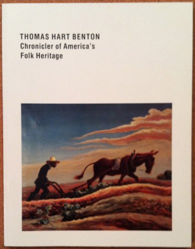 Beispielbild fr Thomas Hart Benton Chronicler of America's Folk Heritage zum Verkauf von Argosy Book Store, ABAA, ILAB