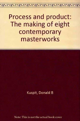 Beispielbild fr Process and Product: The Making of Eight Contemporary Masterworks zum Verkauf von Riverby Books